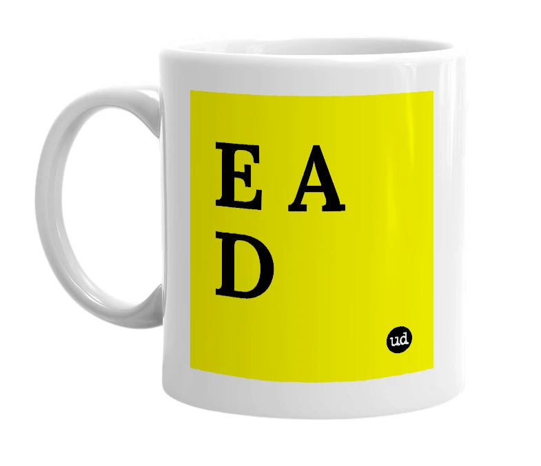 White mug with 'E A D' in bold black letters