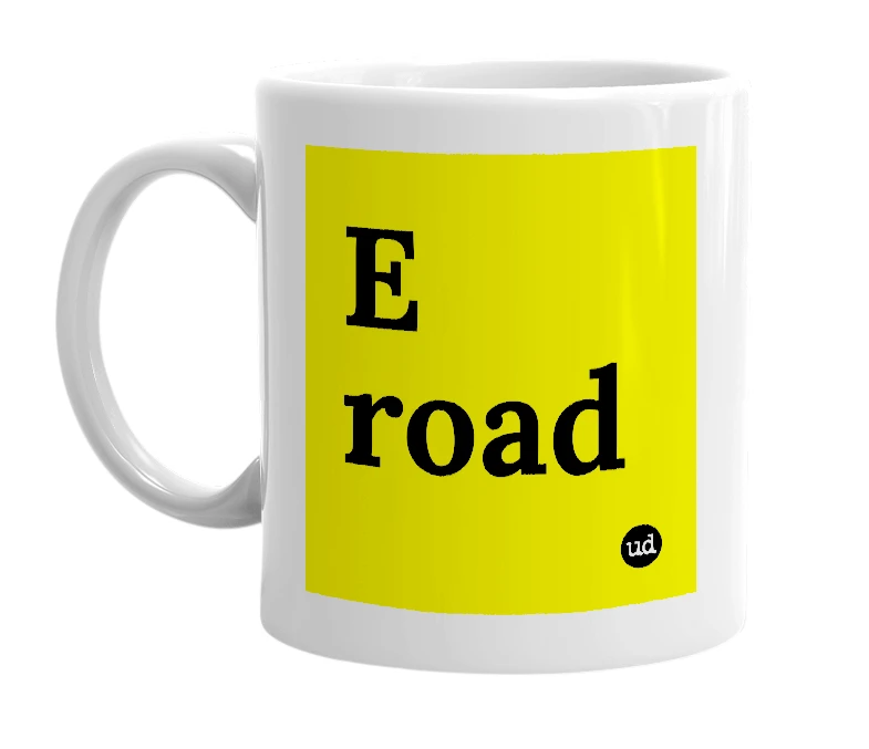 White mug with 'E road' in bold black letters