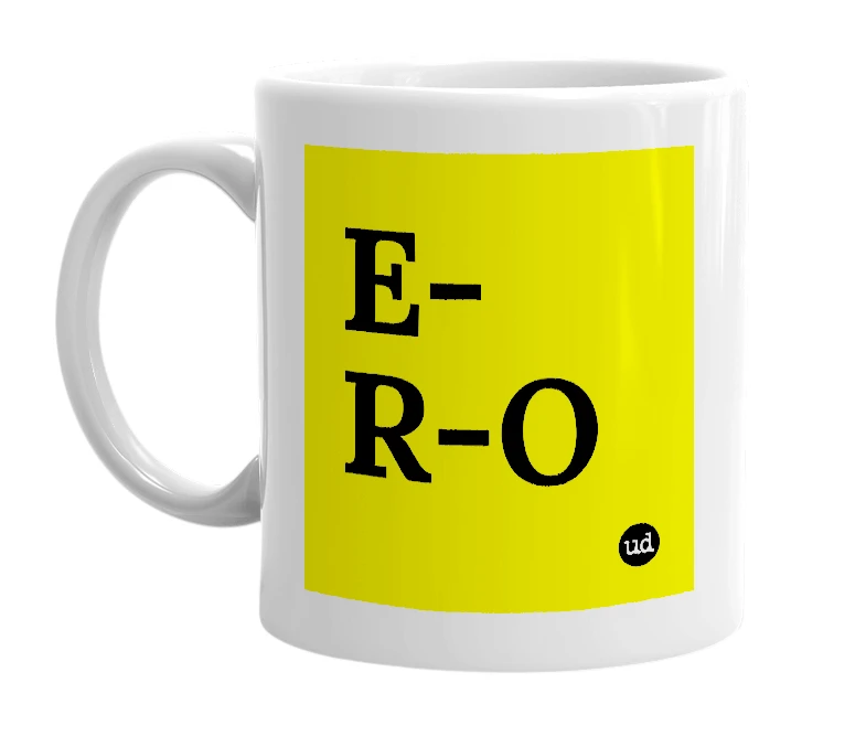 White mug with 'E-R-O' in bold black letters