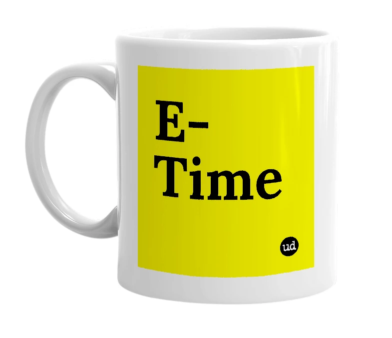 White mug with 'E-Time' in bold black letters