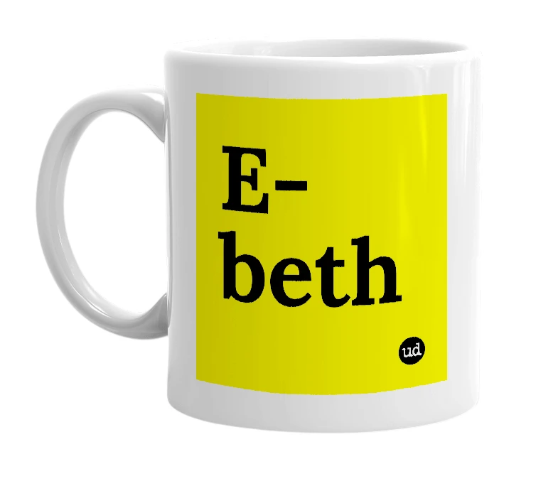 White mug with 'E-beth' in bold black letters