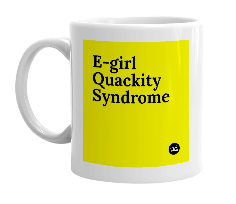 White mug with 'E-girl Quackity Syndrome' in bold black letters