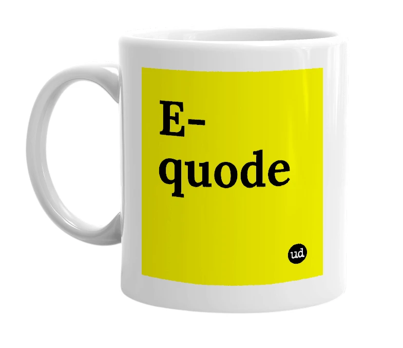 White mug with 'E-quode' in bold black letters