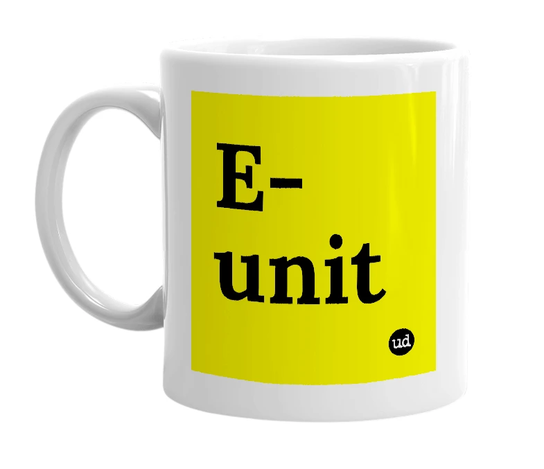 White mug with 'E-unit' in bold black letters