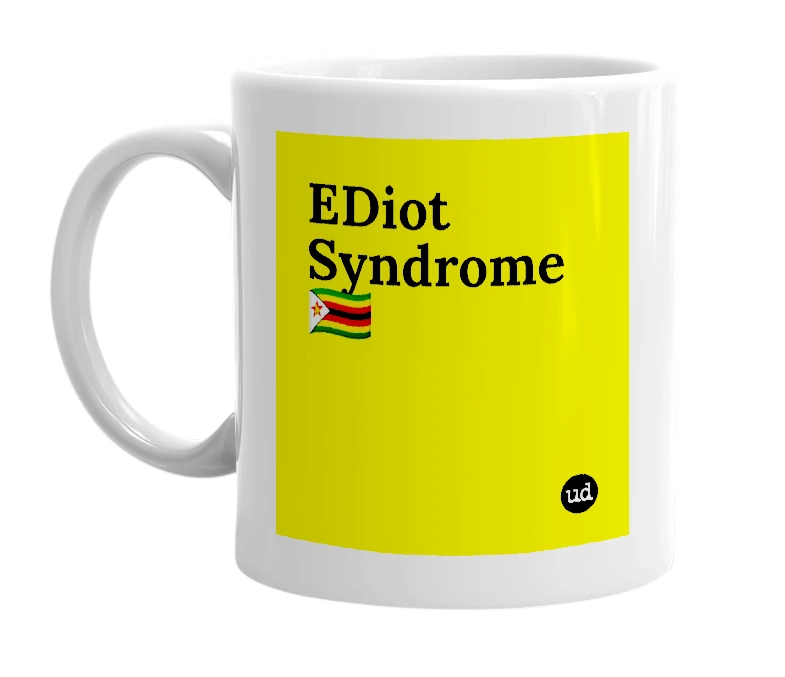 White mug with 'EDiot Syndrome 🇿🇼' in bold black letters