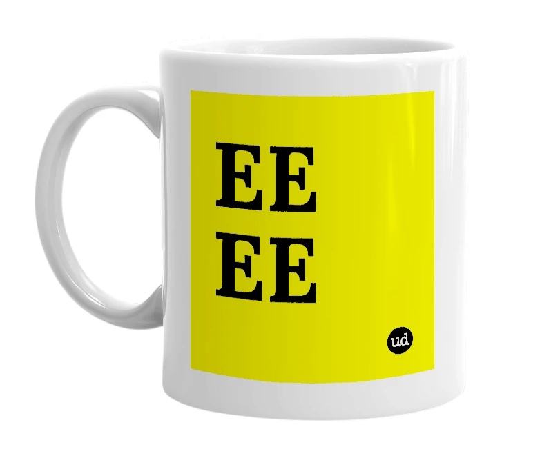 White mug with 'EE EE' in bold black letters