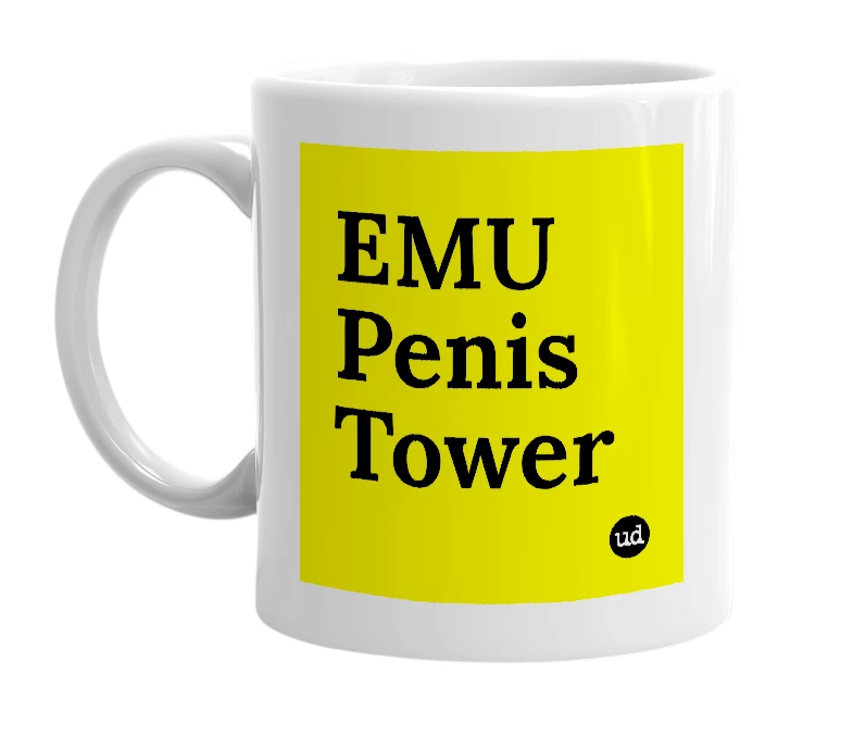 White mug with 'EMU Penis Tower' in bold black letters