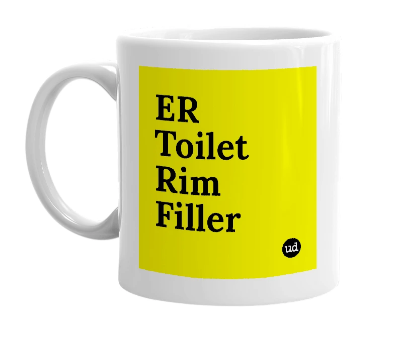 White mug with 'ER Toilet Rim Filler' in bold black letters