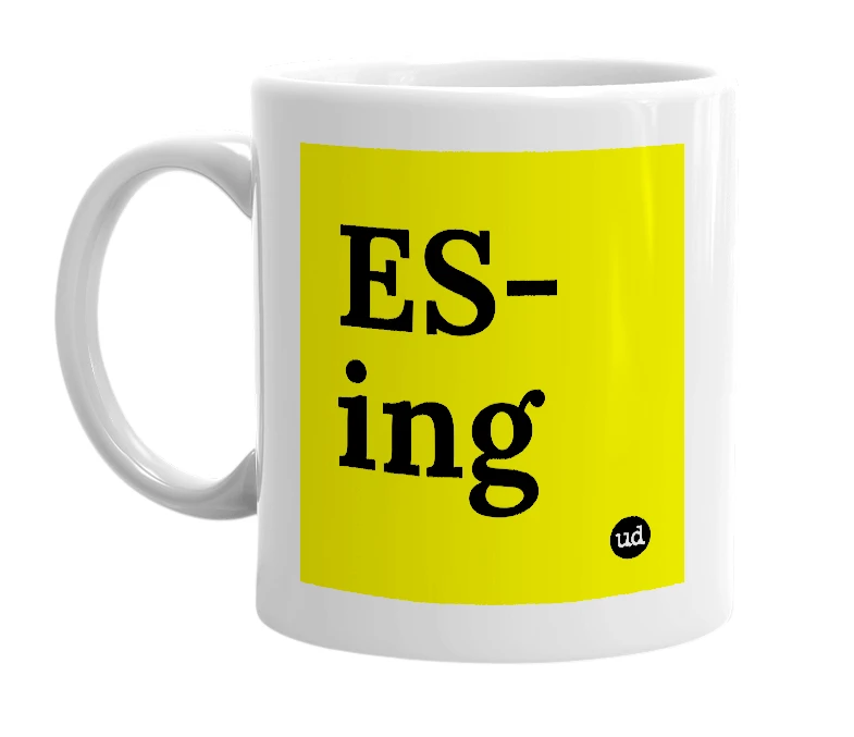 White mug with 'ES-ing' in bold black letters