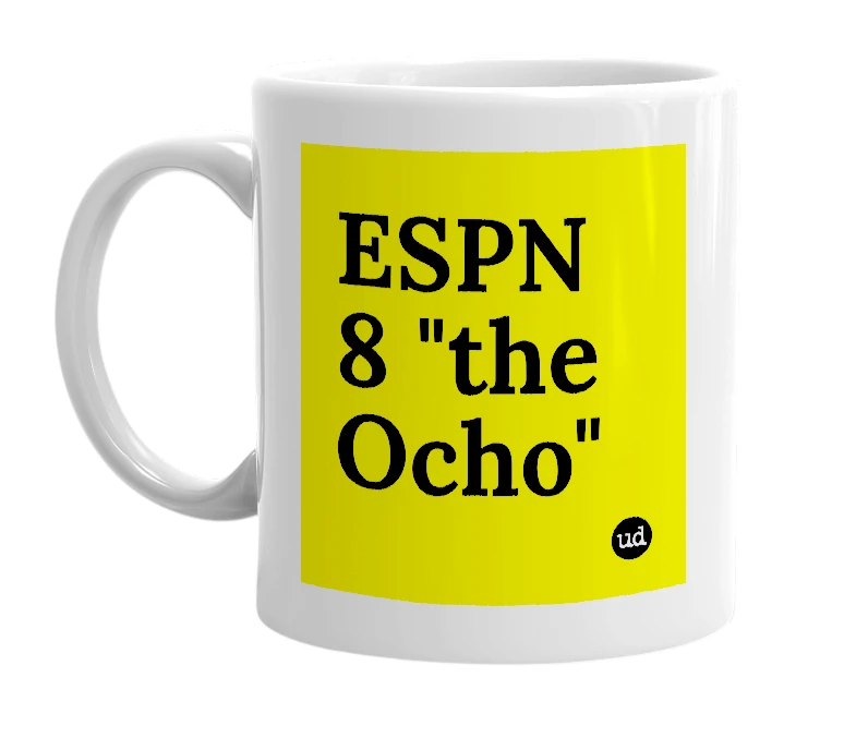 White mug with 'ESPN 8 "the Ocho"' in bold black letters