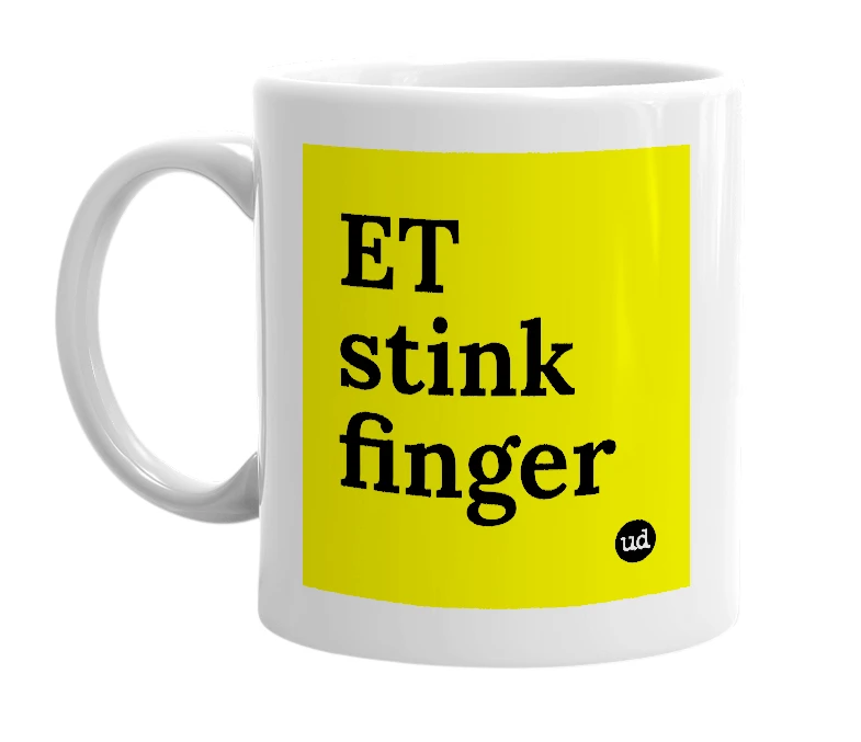 White mug with 'ET stink finger' in bold black letters