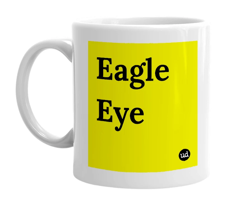 White mug with 'Eagle Eye' in bold black letters