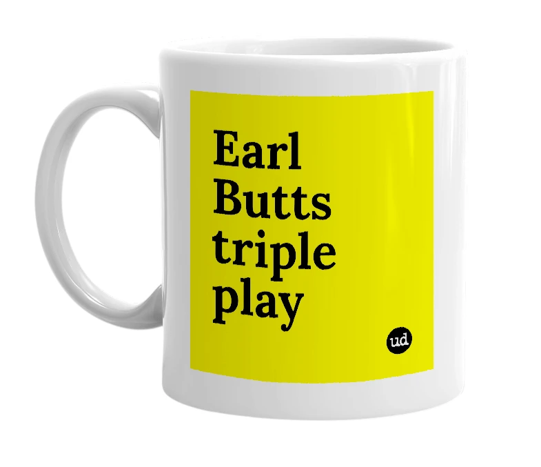 White mug with 'Earl Butts triple play' in bold black letters