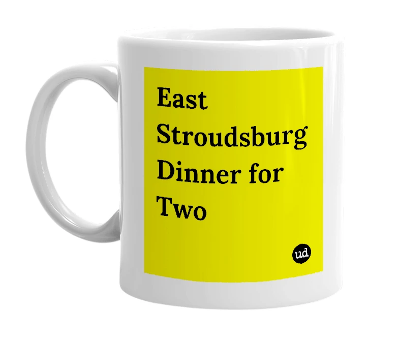White mug with 'East Stroudsburg Dinner for Two' in bold black letters