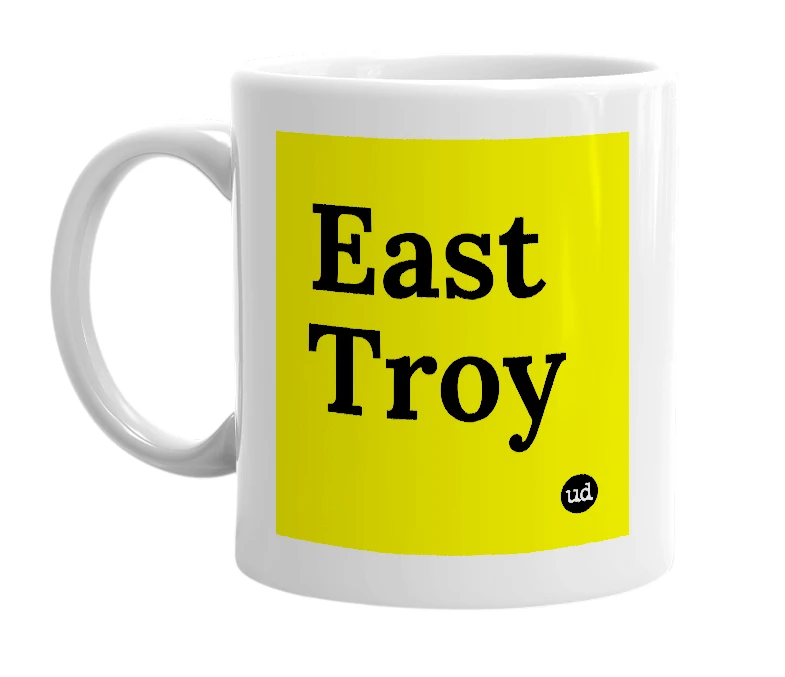 White mug with 'East Troy' in bold black letters