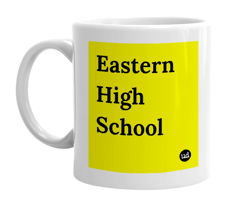 White mug with 'Eastern High School' in bold black letters