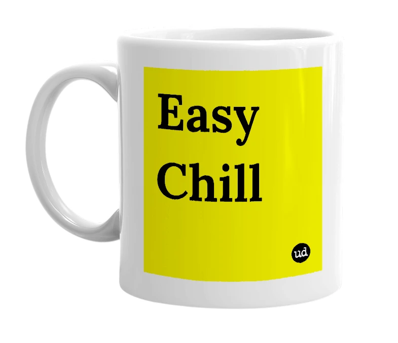 White mug with 'Easy Chill' in bold black letters
