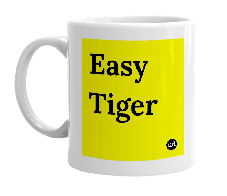 White mug with 'Easy Tiger' in bold black letters