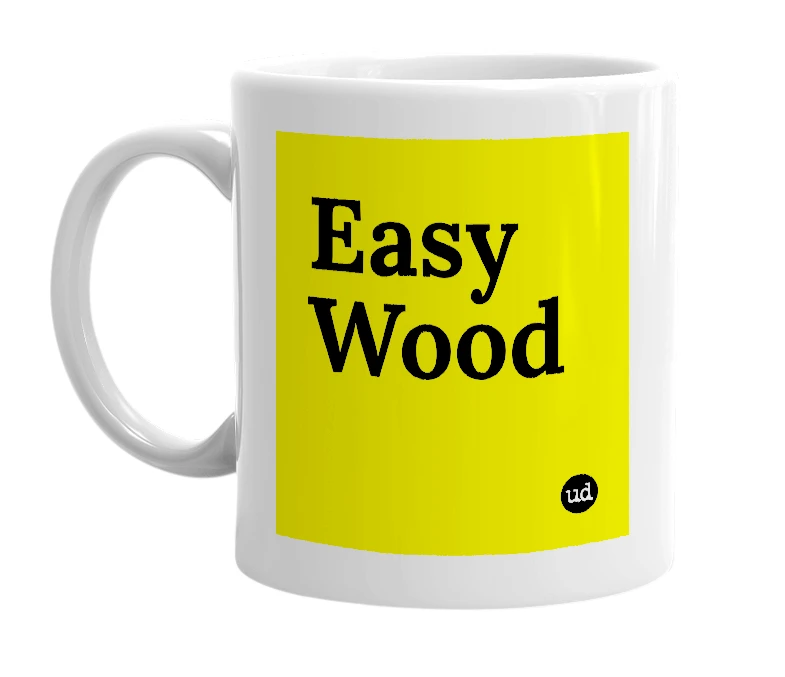 White mug with 'Easy Wood' in bold black letters