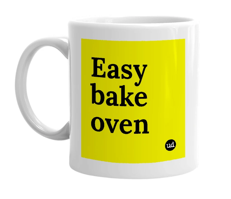 White mug with 'Easy bake oven' in bold black letters