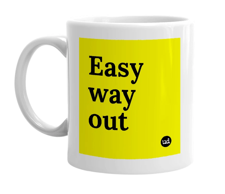 White mug with 'Easy way out' in bold black letters