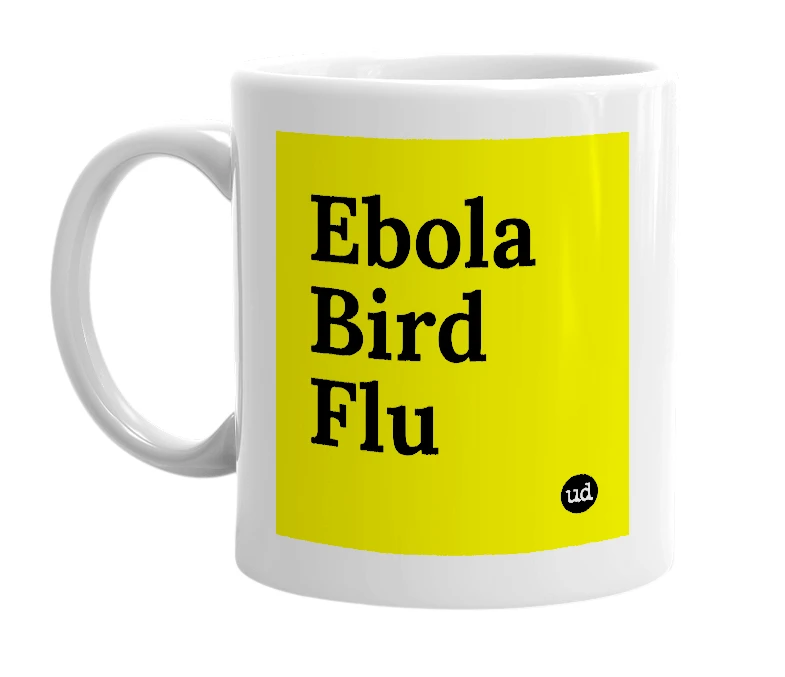 White mug with 'Ebola Bird Flu' in bold black letters