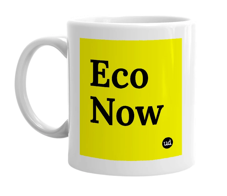 White mug with 'Eco Now' in bold black letters