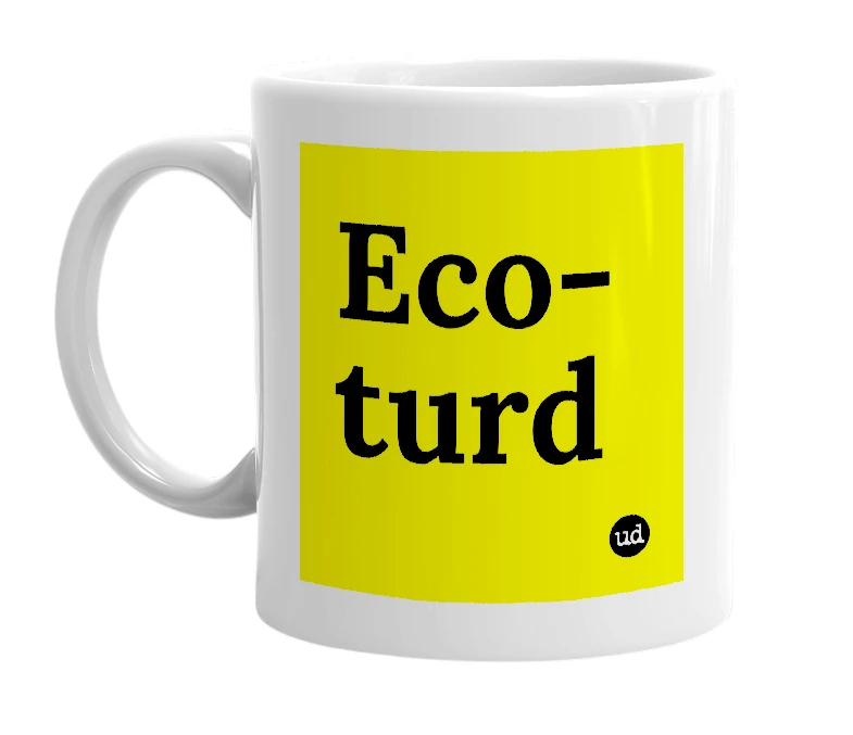 White mug with 'Eco-turd' in bold black letters