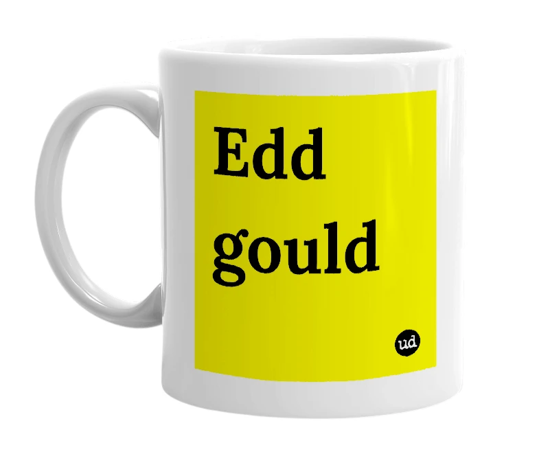 White mug with 'Edd gould' in bold black letters