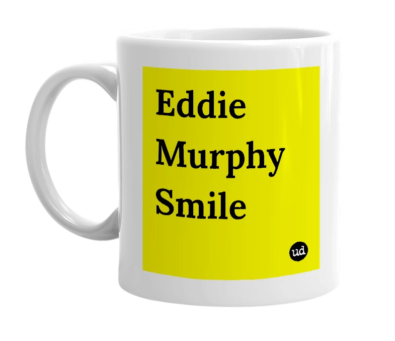 White mug with 'Eddie Murphy Smile' in bold black letters