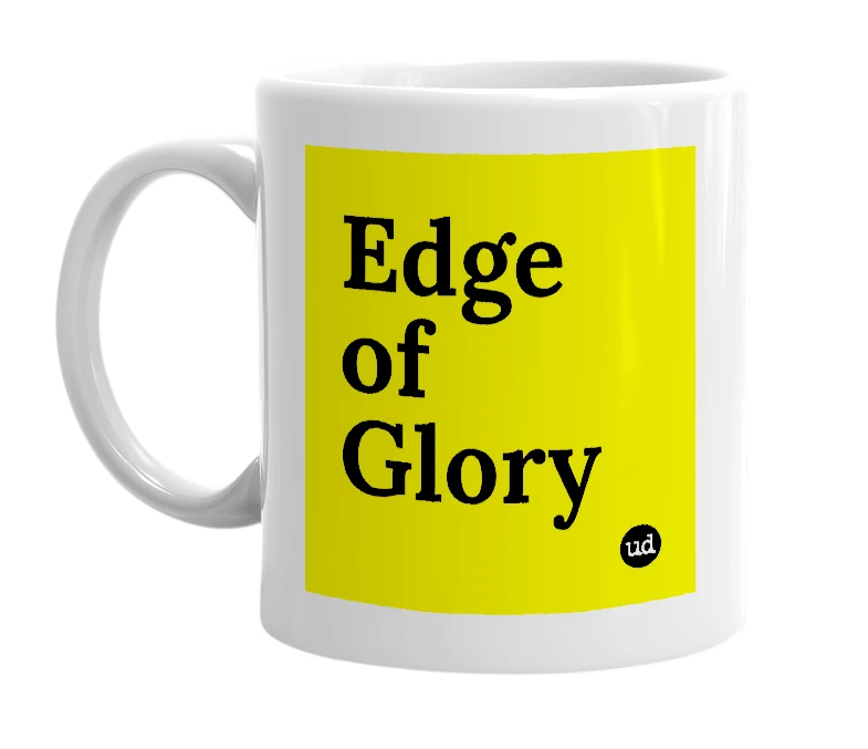 White mug with 'Edge of Glory' in bold black letters