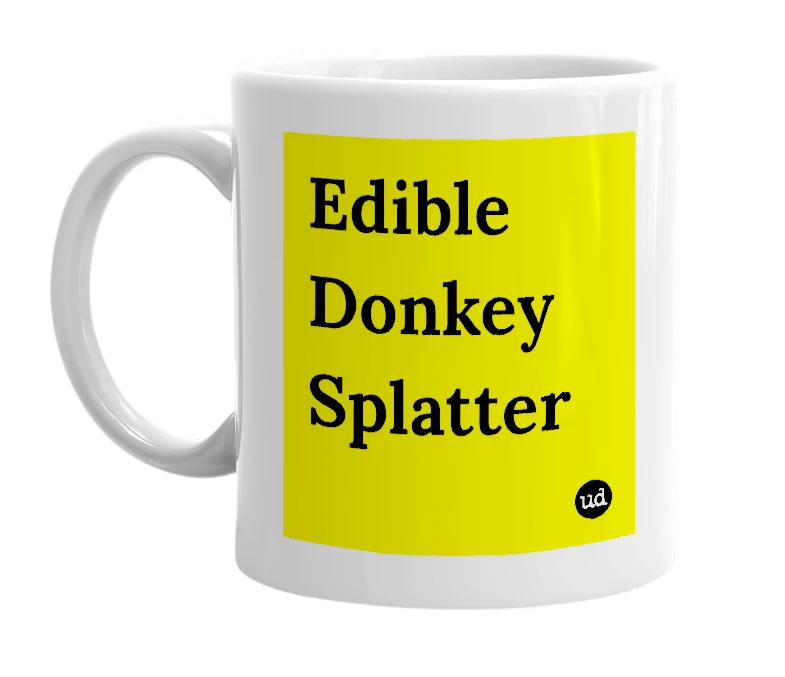 White mug with 'Edible Donkey Splatter' in bold black letters