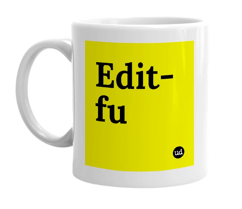 White mug with 'Edit-fu' in bold black letters