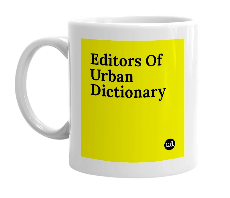 White mug with 'Editors Of Urban Dictionary' in bold black letters