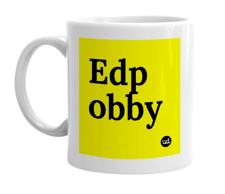 White mug with 'Edp obby' in bold black letters