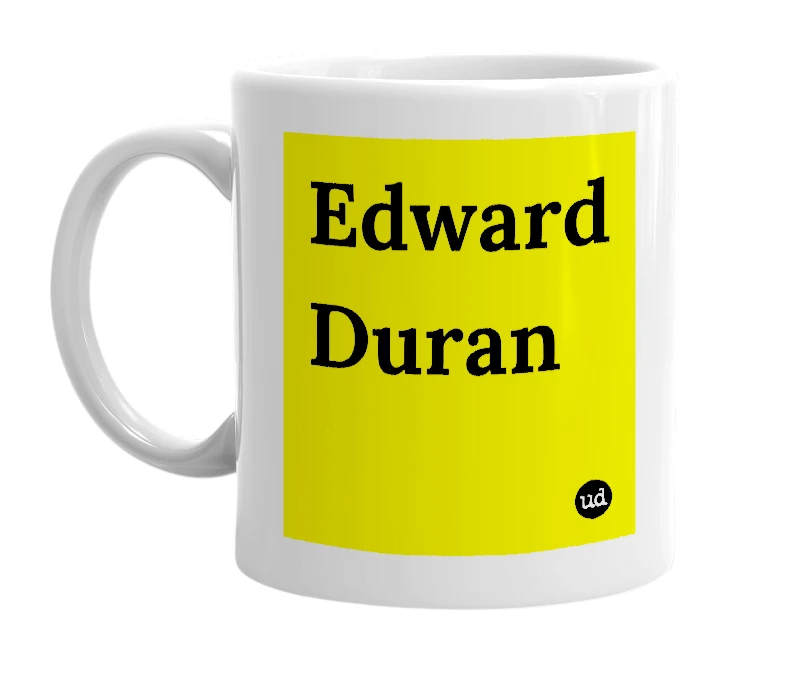 White mug with 'Edward Duran' in bold black letters