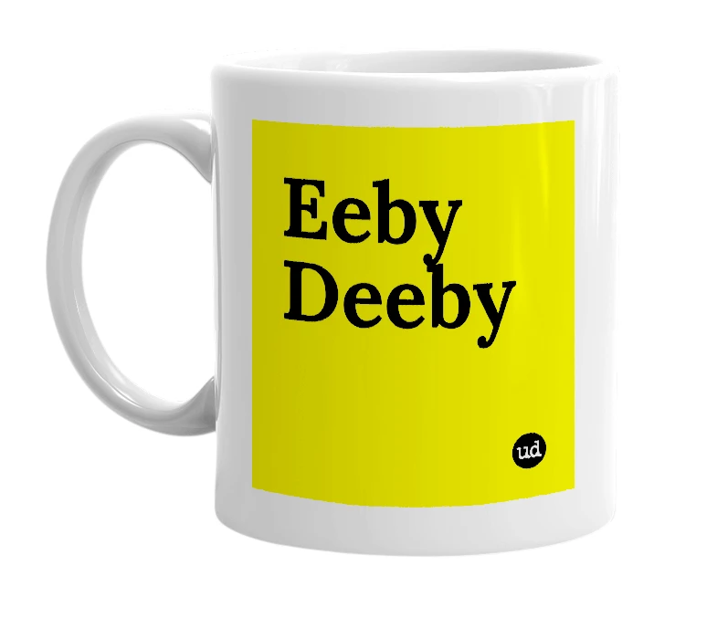 White mug with 'Eeby Deeby' in bold black letters