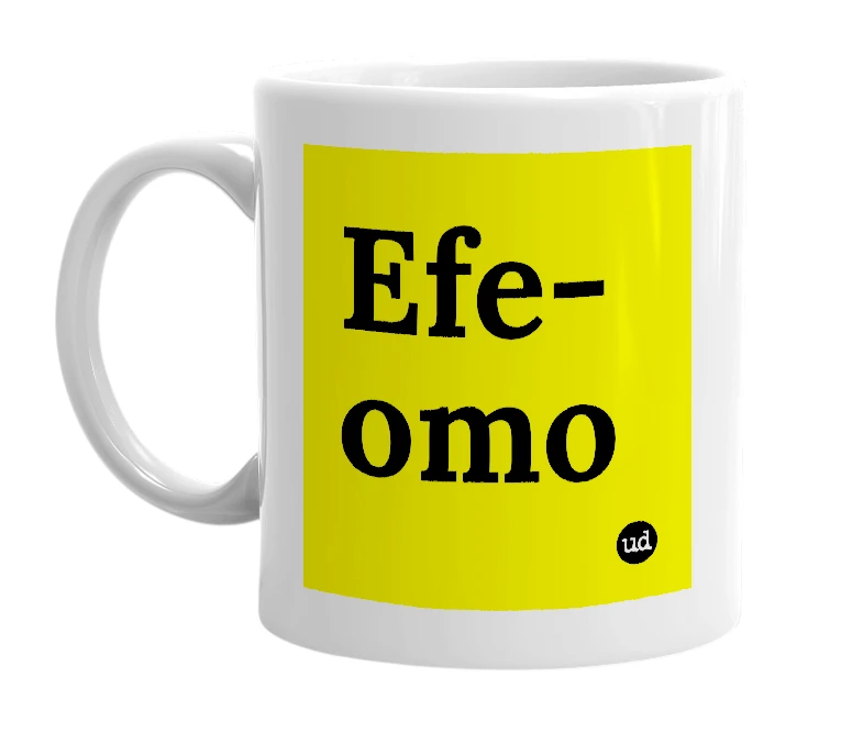 White mug with 'Efe-omo' in bold black letters
