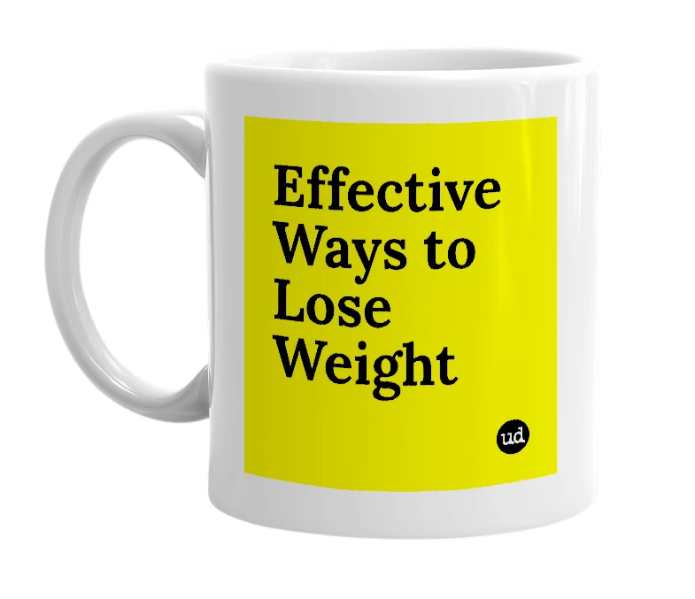 White mug with 'Effective Ways to Lose Weight' in bold black letters