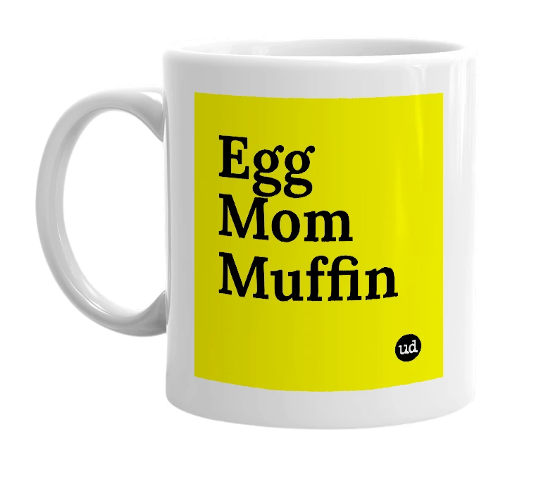 White mug with 'Egg Mom Muffin' in bold black letters