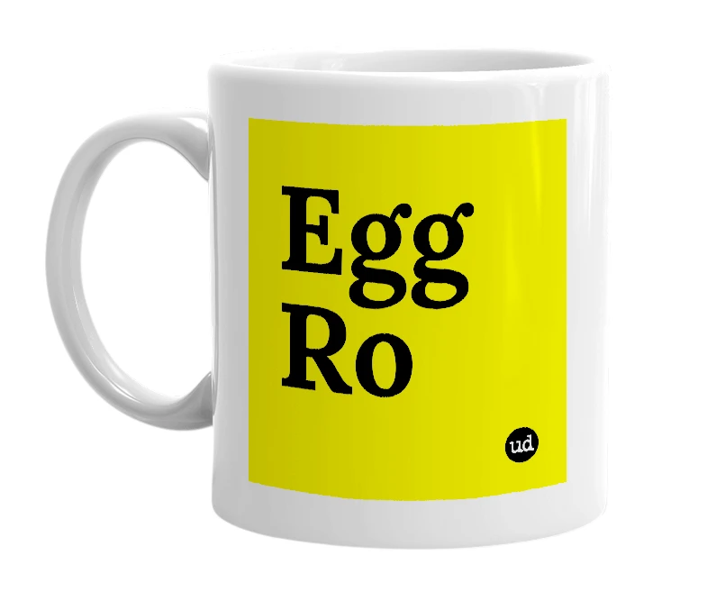 White mug with 'Egg Ro' in bold black letters