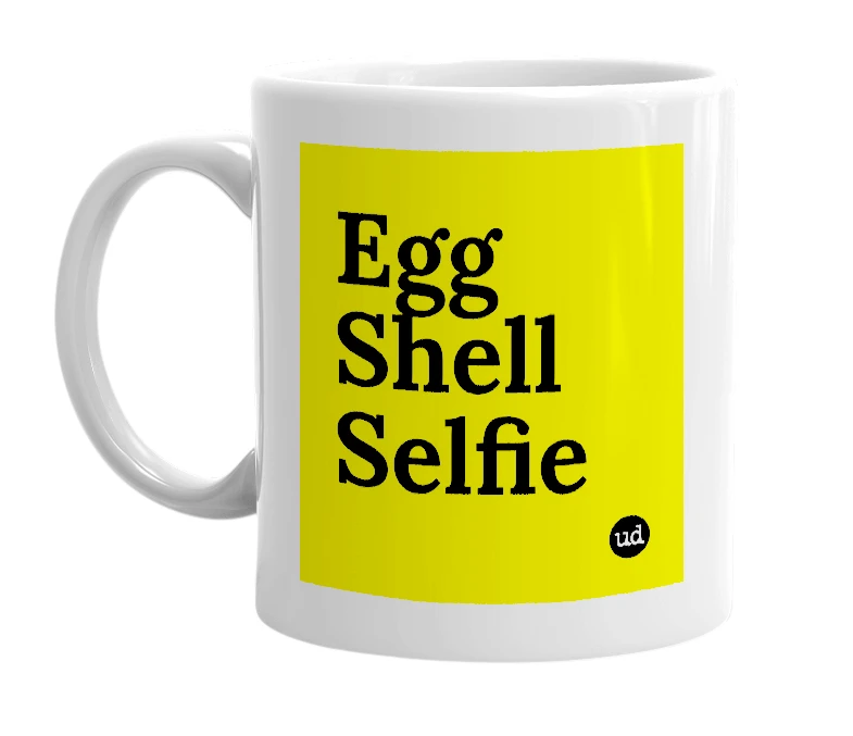 White mug with 'Egg Shell Selfie' in bold black letters