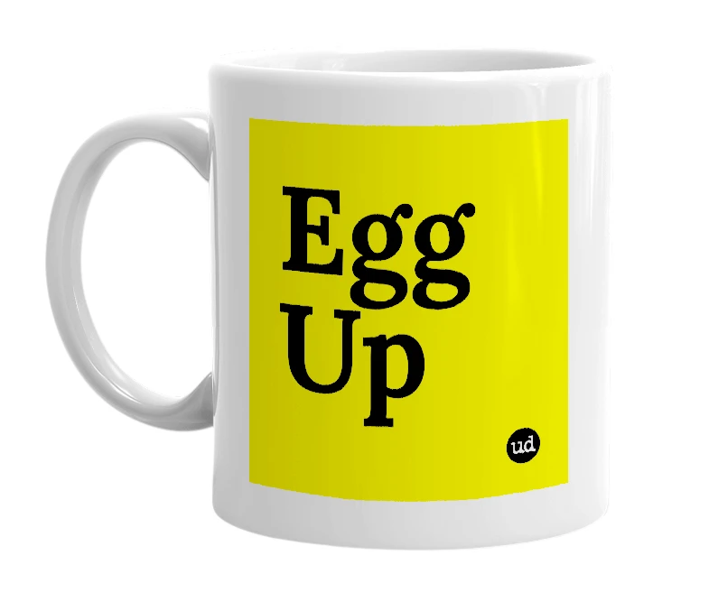 White mug with 'Egg Up' in bold black letters