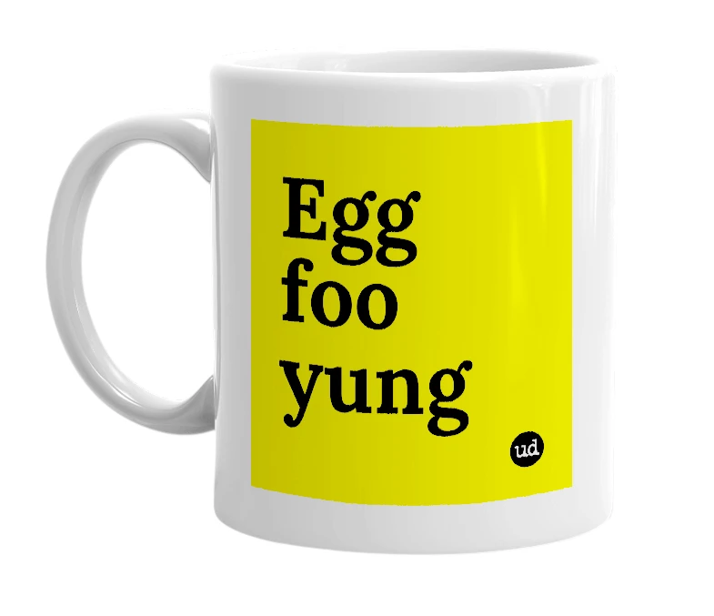 White mug with 'Egg foo yung' in bold black letters