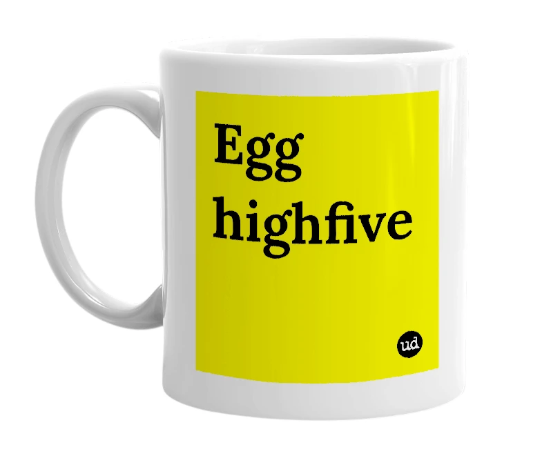White mug with 'Egg highfive' in bold black letters