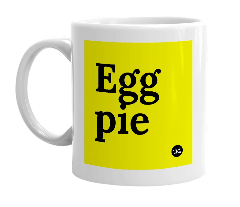 White mug with 'Egg pie' in bold black letters