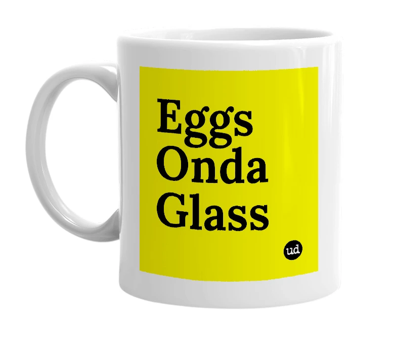 White mug with 'Eggs Onda Glass' in bold black letters