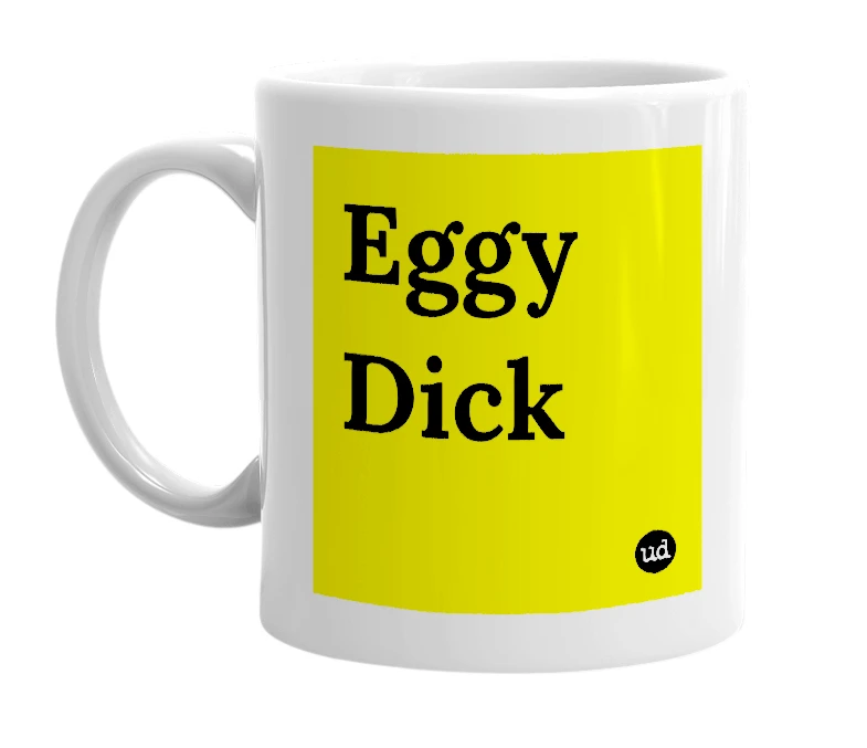 White mug with 'Eggy Dick' in bold black letters