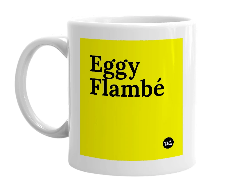 White mug with 'Eggy Flambé' in bold black letters