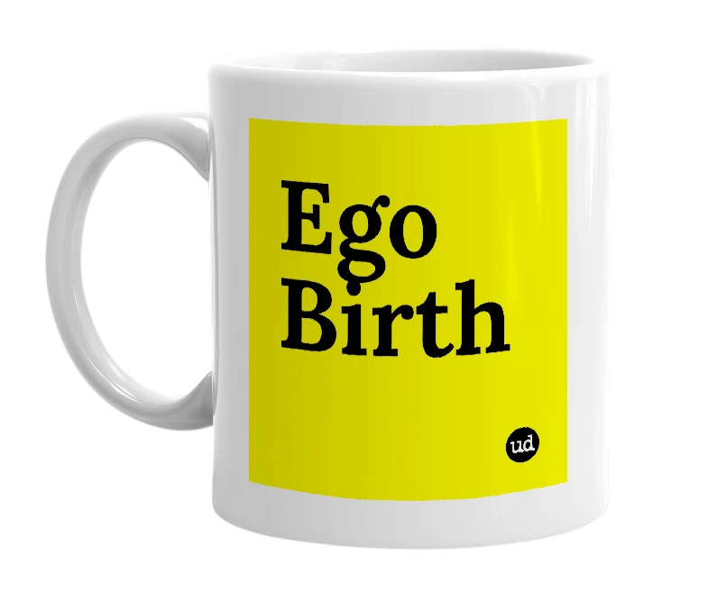 White mug with 'Ego Birth' in bold black letters